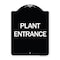 Signmission Designer Series Plant Entrance, Black & White Heavy-Gauge Aluminum Sign, 24" x 18", BW-1824-24452 A-DES-BW-1824-24452 - alternate 1